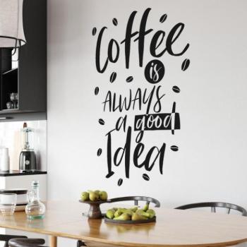 Fali matricák - Matrica, Coffee Is Always A Good Idea felirattal kép