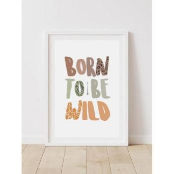 Fali plakátok - Dekoratív poszter, Born To Be Wild felirattal kép